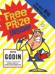 Free Prize Inside: The Next Big Marketing Idea – Hardcover By Godin, Seth – GOOD