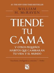 Tiende Tu Cama: Y Otros Pequeños Hábitos Qu…, McRaven