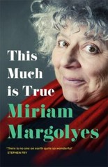 This Much Is True by Margolyes, Miriam
