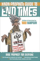 The Non-Prophet’s Guide to the End Times: Bible Prophecy for Everyone by Hampson