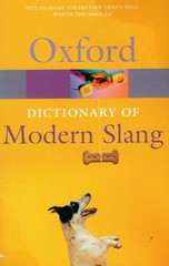 John Ayto, John / Oxford Dictionary of Modern Slang Oxford Quick Reference 2005