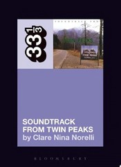 Angelo Badalamenti’s Soundtrack from Twin Peaks (33 1/3) – Norelli, Clare Nina