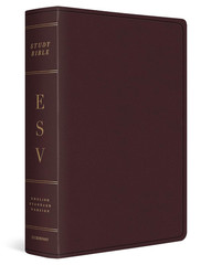 ESV Study Bible, Large Print (Bonded Leather, Burgundy): Holy Bible, English Sta