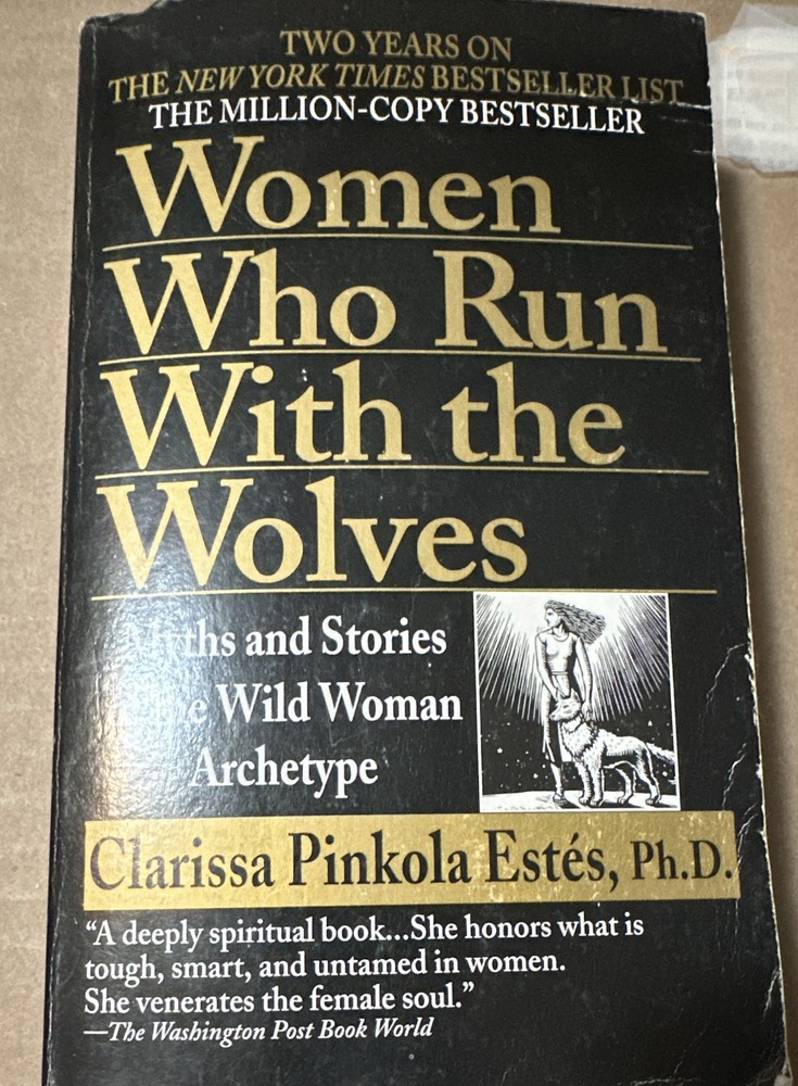 Clarissa Pinkola Estés Women Who Run with the Wolves Wild Woman Archetype PB