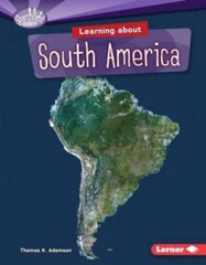 Learning About South America (Searchlight Books) (Searchlight Books Do Yo – GOOD