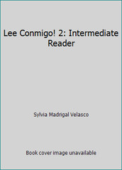 Lee Conmigo! 2: Intermediate Reader by Sylvia Madrigal Velasco