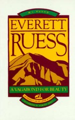 Everett Ruess: A Vagabond for Beauty – Paperback By Rusho, W.L – VERY GOOD