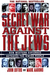 The Secret War Against the Jews: How Western Espionage Betrayed The Jewish P…