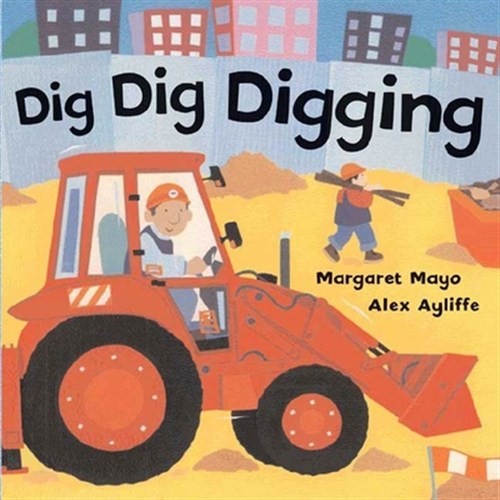 Dig Dig Digging, Hardcover by Mayo, Margaret; Ayliffe, Alex (ILT), Brand New,…