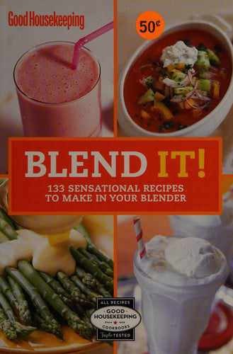 Blend It! 133 Sensational – Hardcover, by Housekeeping Good – Very Good b