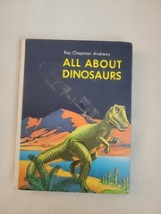 Vintage All About Dinosaurs Roy Chapman Andrews Hardback Book 1953