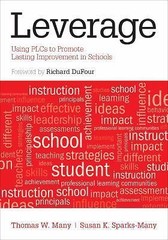 Leverage : Using PLCs to Promote Lasting Improvement in Schools by Susan K….