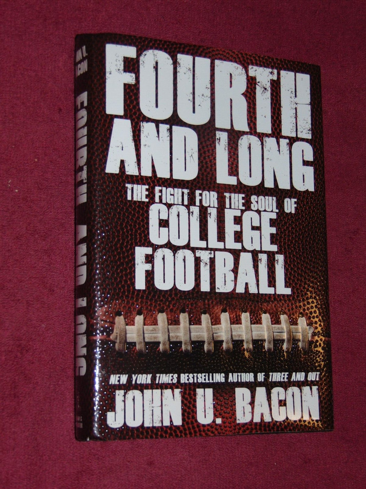2013 SIGNED HB/DJ “4th & LONG – FIGHT FOR SOUL OF COLLEGE FOOTBALL” JOHN U BACON