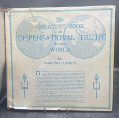 The Greatest Book on Dispensational Truth in the World by Clarence Larkin 1920