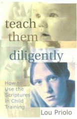 Teach Them Diligently: How to Use the Scriptures in Child Training – VERY GOOD