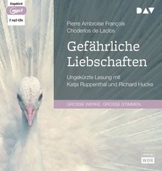 Gefährliche Liebschaften: Ungekürzte Lesung mit Katja Ruppenthal und Richard Huc