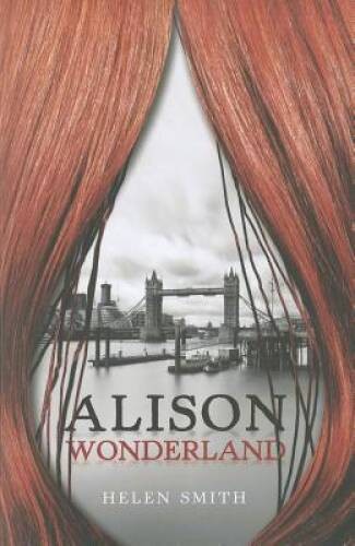 Alison Wonderland – Paperback By Helen Smith – GOOD