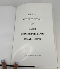 Allen’s Authentication of Later Chinese Porcelain 1796 AD-1999 AD by A. J. Allen