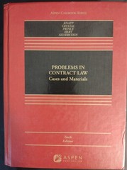 Problems in Contract Law: Cases and Materials, Knapp, Aspen. 10th Ed.