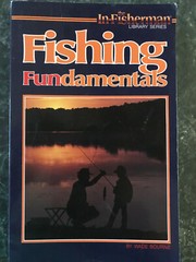 Fishing Fundamentals by Wade Bourne, 1994, 238 pages, illustrated, nearly new