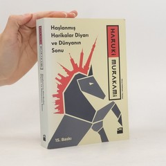 Haşlanmış Harikalar Diyarı ve Dünyanın Sonu – 15. Baskı  |  Haruki Murakami