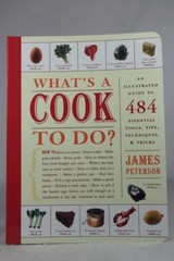 What’s A Cook To Do? By James Peterson How to…Many Solutions 422 Pages NEW