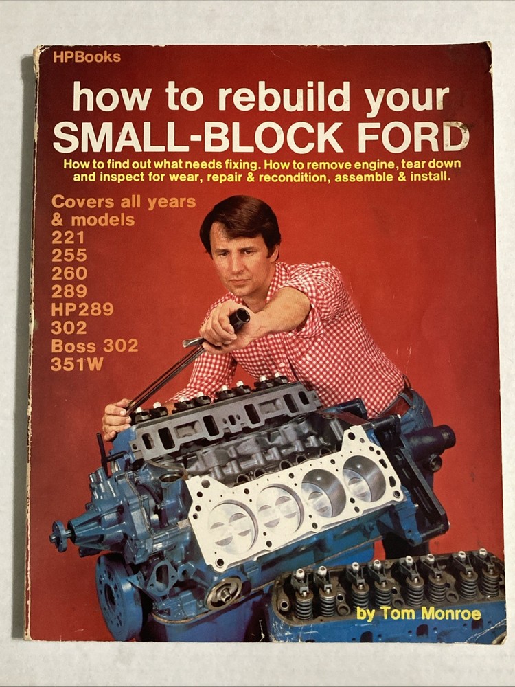 How To Rebuild Your Small-Block Ford By Tom Monroe of HPBooks 221CC to 351W