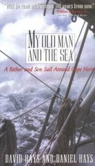 My Old Man and the Sea: A Father and Son Sail Around Cape Horn – VERY GOOD