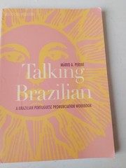 Yale Language Ser.: Talking Brazilian : A Brazilian Portuguese Pronunciation…