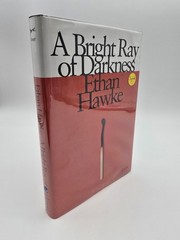 SIGNED~A Bright Ray of Darkness by Ethan Hawke, 1st Edition, 1st Printing, HCDJ