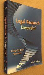 Legal Research Demystified, Eric Voigt, Second Ed., Carolina Academic Press