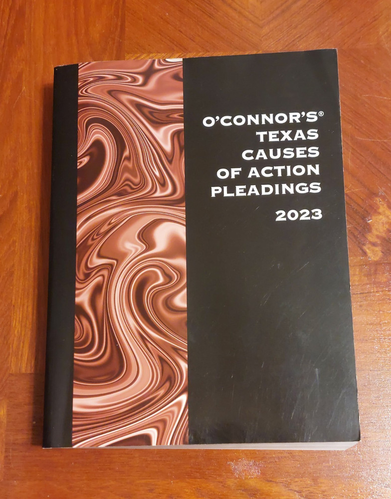 O’Connor’s Texas Causes of Action Pleadings 2023 Thomson Reuters