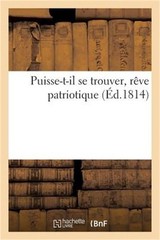 Puisse-T-Il Se Trouver. R�ve Patriotique (Paperback or Softback)