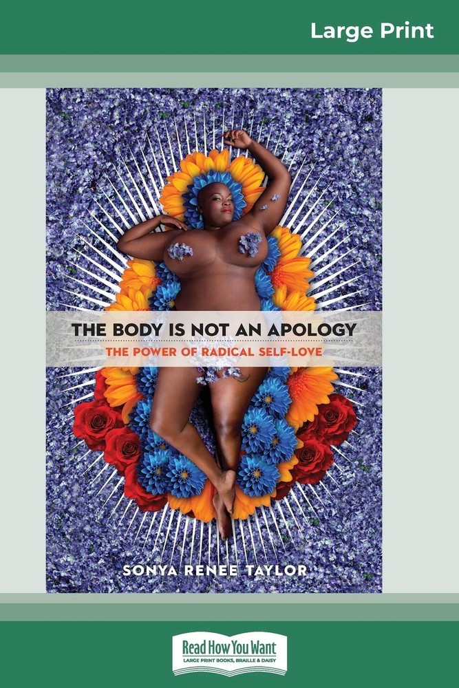 The Body Is Not an Apology: The Power of Radical Self-Love (16pt Large Print…