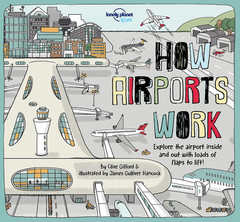 Lonely Planet Kids How Airports Work: Brilliant Facts & Lift the Flaps | Amazing