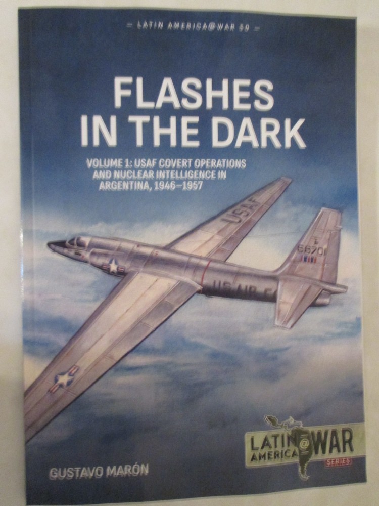 Flashes in the Dark Volume 1 : Nuclear Espionage in Argentina, 1946-1957 LA 50