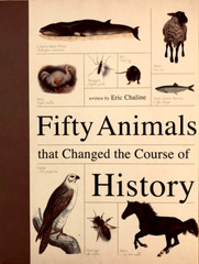 FIFTY ANIMALS THAT CHANGED THE COURSE OF HISTORY (SOFTCOVER)—224 PAGES—XLNT/NM