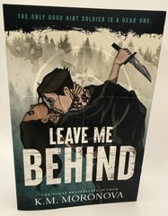 Leave Me Behind (Deluxe Edition) by K.M. Moronova Paperback with Bookplate