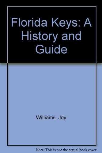 Florida Keys: A History and Guide – Paperback, by Williams Joy – Very Good
