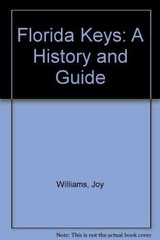 Florida Keys: A History and Guide – Paperback, by Williams Joy – Very Good