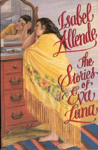 The Stories of Eva Luna – Hardcover By Isabel Allende – GOOD