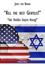 James Von Brunn “Kill the best gentiles!” (Paperback)