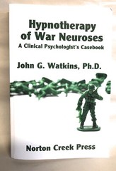 Hypnotherapy of War Neuroses : A Clinical Psychologist’s Casebook by John G….