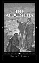 THE APOCRYPHA: [KING JAMES VERSION] By Derek A. Shaver & Derek A. Shaver **NEW**