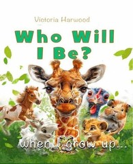 Who Will I be When I grow up by Viktoriia Harwood Paperback Book