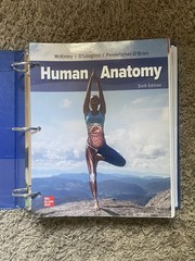 Loose Leaf for Human Anatomy by Valerie O’Loughlin, Michael McKinley, 6th Ed