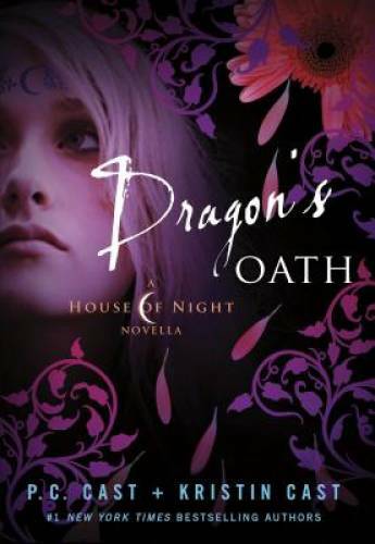 Dragon’s Oath (House of Night Novellas) – Hardcover By Cast, P. C. – GOOD