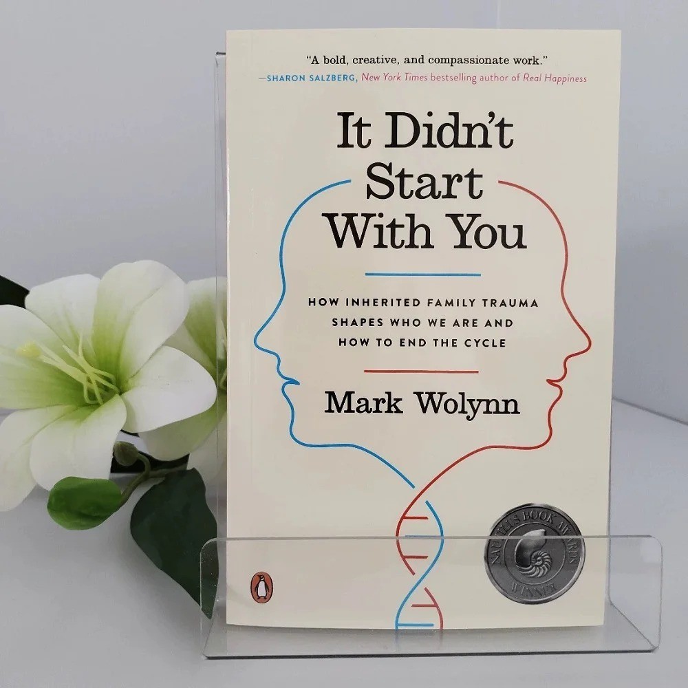 It Didn’t Start with You : How Inherited Family Trauma Shapes Who We Are and How