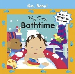 My Day: Bathtime (Go, Baby!) – Board book By Ayliffe, Alex – GOOD