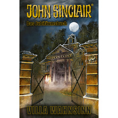 50 Jahre John Sinclair: Villa Wahnsinn – Das Jubiläumsbuch Jason Dark